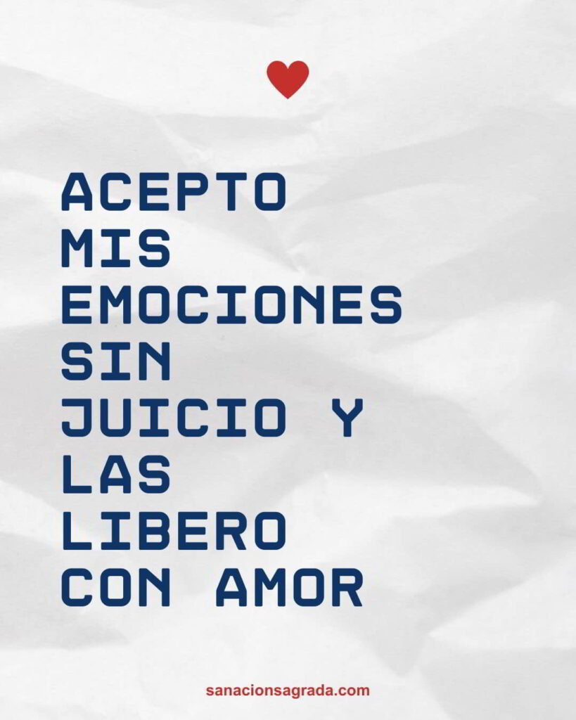 Frases de sanación: Acepto mis emociones sin juicio y las libero con amor