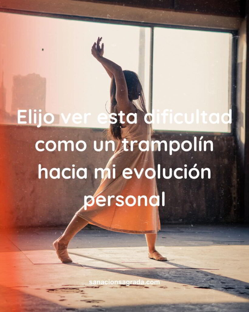 Frases de sanación: Elijo ver esta dificultad como un trampolín hacia mi evolución personal